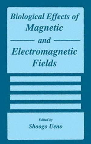 Biological Effects of Magnetic and Electromagnetic Fields