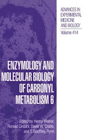 Enzymology and Molecular Biology of Carbonyl Metabolism