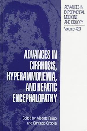 Advances in Cirrhosis, Hyperammonemia, and Hepatic Encephalopathy