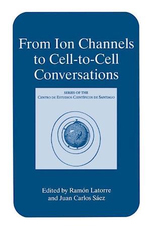 From Ion Channels to Cell-to-Cell Conversations