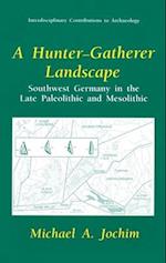 A Hunter-Gatherer Landscape : Southwest Germany in the Late Paleolithic and Mesolithic 