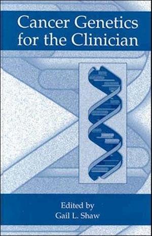 Cancer Genetics for the Clinician