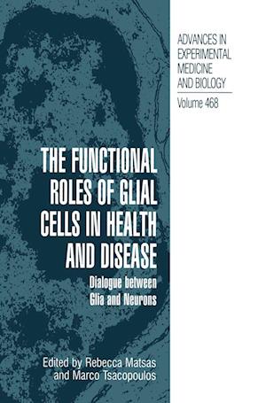 The Functional Roles of Glial Cells in Health and Disease