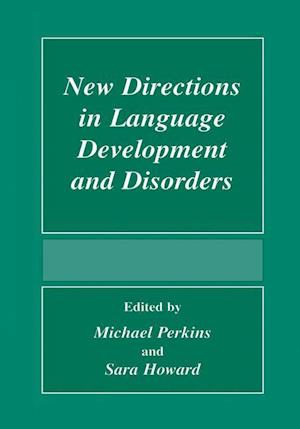 New Directions In Language Development And Disorders