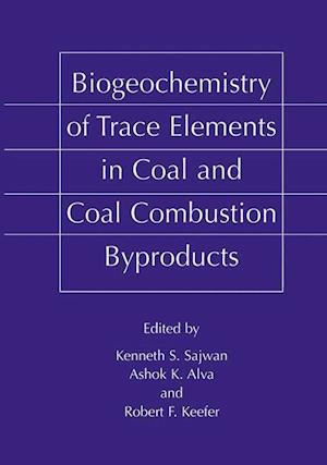 Biogeochemistry of Trace Elements in Coal and Coal Combustion Byproducts