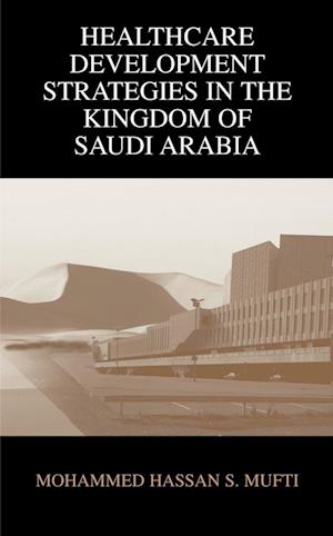 Healthcare Development Strategies in the Kingdom of Saudi Arabia