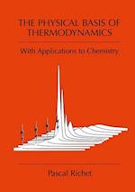 The Physical Basis of Thermodynamics