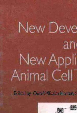 New Developments and New Applications in Animal Cell Technology