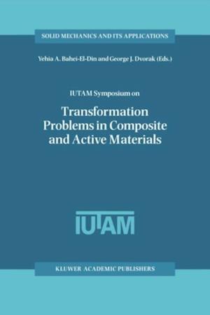 IUTAM Symposium on Transformation Problems in Composite and Active Materials