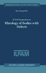 IUTAM Symposium on Rheology of Bodies with Defects
