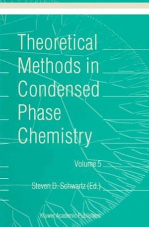 Theoretical Methods in Condensed Phase Chemistry