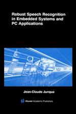 Robust Speech Recognition in Embedded Systems and PC Applications