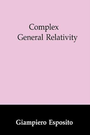 Complex General Relativity