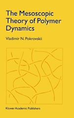 Mesoscopic Theory of Polymer Dynamics