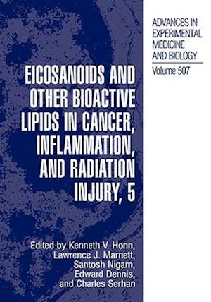 Eicosanoids and Other Bioactive Lipids in Cancer, Inflammation, and Radiation Injury, 5