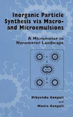Inorganic Particle Synthesis via Macro and Microemulsions