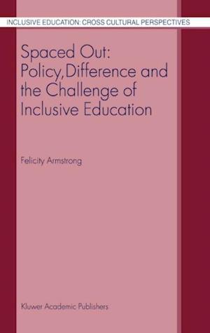 Spaced Out: Policy, Difference and the Challenge of Inclusive Education