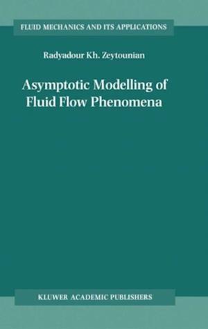 Asymptotic Modelling of Fluid Flow Phenomena