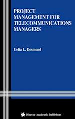 Project Management for Telecommunications Managers