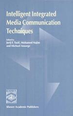 Intelligent Integrated Media Communication Techniques