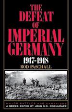 The Defeat Of Imperial Germany, 1917-1918