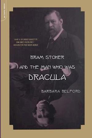 Bram Stoker And The Man Who Was Dracula