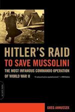 Hitler's Raid to Save Mussolini