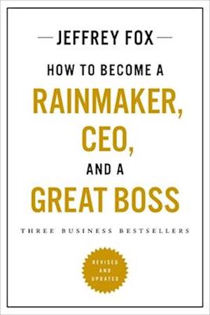 How to Become a Rainmaker, Ceo, and a Great Boss