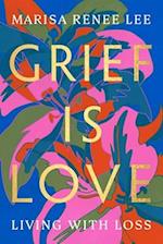 Grief Is Love