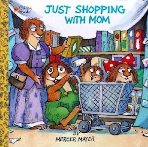Just Shopping with Mom (Little Critter)