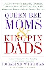 Queen Bee Moms & Kingpin Dads