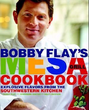 Bobby Flay's Mesa Grill Cookbook