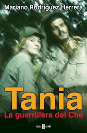 Tania, la Guerrillera del Che