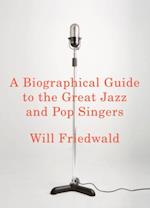 Biographical Guide to the Great Jazz and Pop Singers