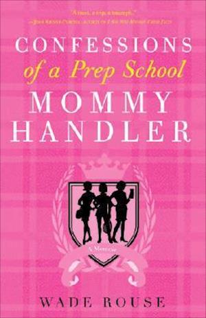 Confessions of a Prep School Mommy Handler