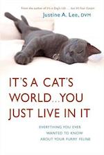 It's a Cat's World...You Just Live in It