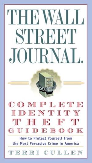 Wall Street Journal. Complete Identity Theft Guidebook