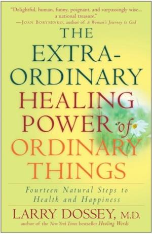 Extraordinary Healing Power of Ordinary Things