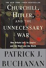 Churchill, Hitler, and the Unnecessary War