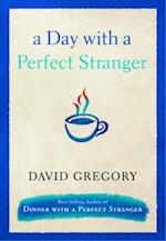 Day with a Perfect Stranger