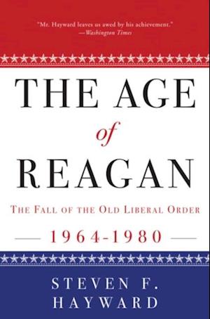 Age of Reagan: The Fall of the Old Liberal Order