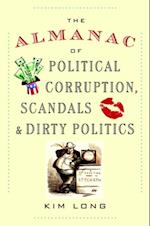 Almanac of Political Corruption, Scandals, and Dirty Politics