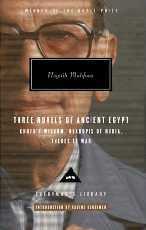 Three Novels of Ancient Egypt Khufu's Wisdom, Rhadopis of Nubia, Thebes at War