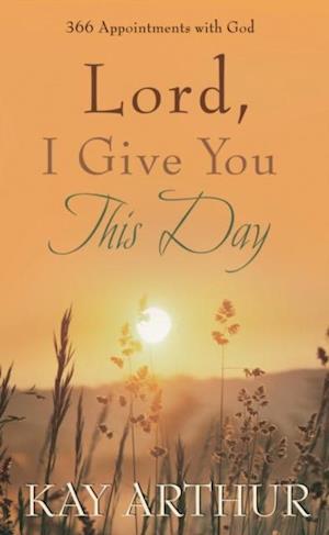 Lord, I Give You This Day