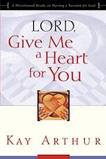 Lord, Give Me a Heart for You