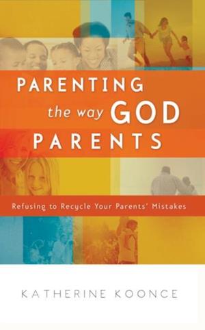 Parenting the Way God Parents