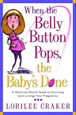 When the Belly Button Pops, the Baby's Done