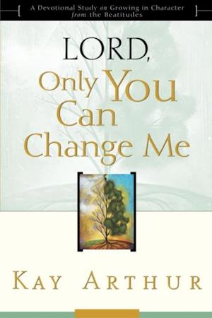 Lord, Only You Can Change Me