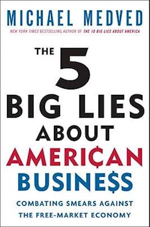 The 5 Big Lies about American Business