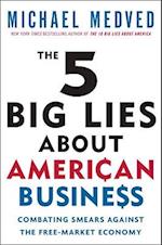 The 5 Big Lies about American Business